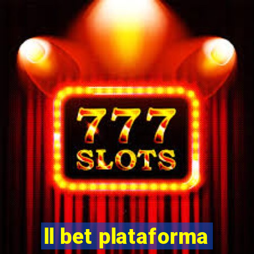 ll bet plataforma